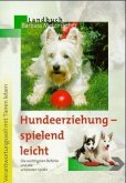 Hundeerziehung, spielend leicht Hundeerziehung, spielend leicht