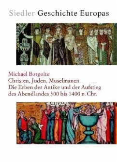 Christen, Juden, Muselmanen / Siedler Geschichte Europas, 4 Bde. - Borgolte, Michael