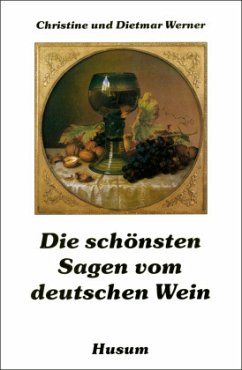 Die schönsten Sagen vom deutschen Wein