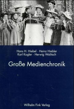 Große Medienchronik - Hiebel, Hans H / Hiebler, Heinz / Kogler, Karl / Walitsch, Herwig