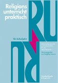 Religionsunterricht praktisch. 10. Schuljahr / Religionsunterricht praktisch, 5.-10. Schuljahr