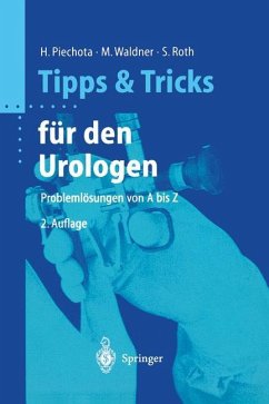 Tipps und Tricks für den Urologen - Piechota, Hansjürgen; Waldner, Michael; Roth, Stephan