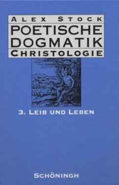 Poetische Dogmatik: Christologie / Poetische Dogmatik, Christologie Bd.3 - Stock, Alex