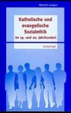 Katholische und evangelische Sozialethik im 19. und 20. Jahrhundert