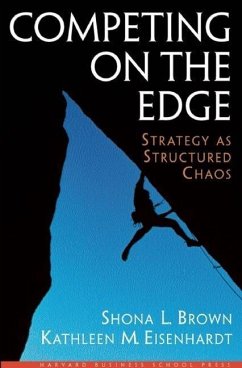 Competing on the Edge: Strategy as Structured Chaos - Brown, Shona L.; Eisenhardt, Kathleen M.