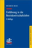 Einführung in die Betriebswirtschaftslehre aus institutionenökonomischer Sicht Einführung in die Betriebswirtschaftslehre aus institutionenökonomischer Sicht