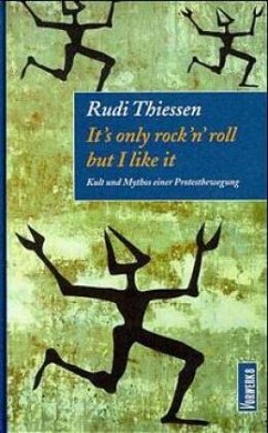 It's only rock'n'roll, but I like it - Thiessen, Rudi