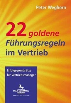 22 goldene Führungsregeln im Vertrieb - Weghorn, Peter