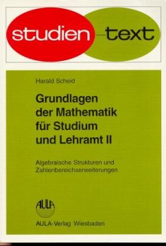 Algebraische Strukturen und Zahlenbereiche / Grundlagen der Mathematik für Studium und Lehramt Bd.2 - Scheid, Harald