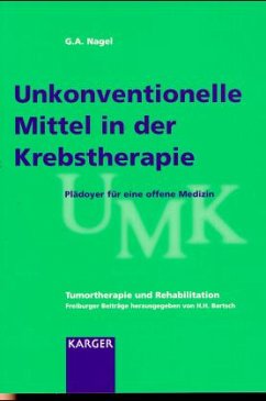Unkonventionelle Mittel in der Krebstherapie - Nagel, Gerd A.