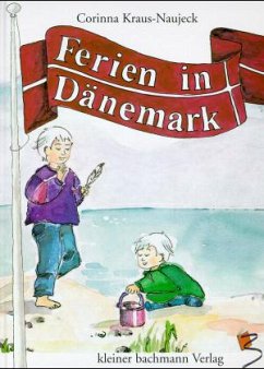 Ferien in Dänemark - Kraus-Naujeck, Corinna Ferien in Dänemark - Kraus-Naujeck, Corinna