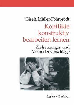 Konflikte konstruktiv bearbeiten lernen - Müller-Fohrbrodt, Gisela