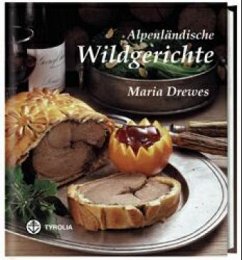 Alpenländische Wildgerichte - Drewes, Maria