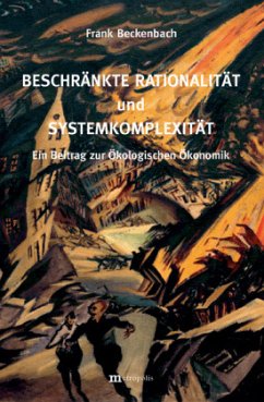 Beschränkte Rationalität und Systemkomplexität - Beckenbach, Frank