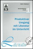 Produktiver Umgang mit Literatur im Unterricht - Waldmann, Günter