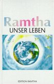 Ramtha - Unser Leben Ramtha - Unser Leben