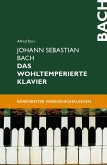 Johann Sebastian Bach. Das Wohltemperierte Klavier