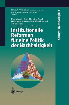 Institutionelle Reformen für eine Politik der Nachhaltigkeit - Minsch, Jörg;Feindt, Peter-Henning;Meister, Hans-Peter