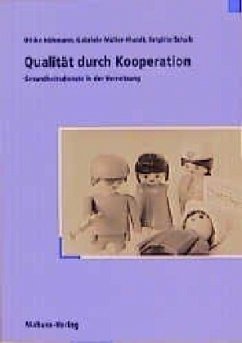 Qualität durch Kooperation - Höhmann, Ulrike;Müller-Mundt, Gabriele;Schulz, Brigitte
