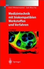 Medizintechnik mit biokompatiblen Werkstoffen und Verfahren - Wintermantel, Erich / Ha, Suk-Woo