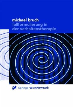 Fallformulierung in der Verhaltenstherapie - Bruch, Michael