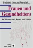 Frauen und Gesundheit(en) in Wissenschaft, Praxis und Politik