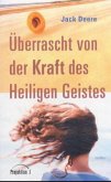 Überrascht von der Kraft des Heiligen Geistes