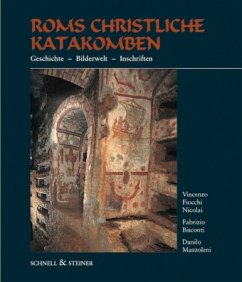 Roms christliche Katakomben - Fiocchi Nicolai, Vincenzo; Bisconti, Fabrizio; Mazzoleni, Danilo
