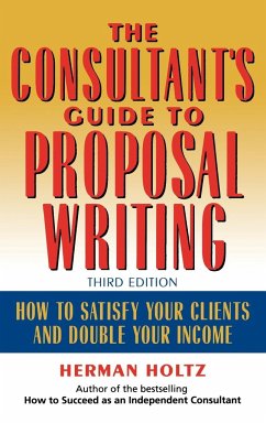 The Consultant's Guide to Proprosal Writing - Holtz, Herman