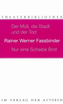 Der Müll, die Stadt und der Tod / Nur eine Scheibe Brot - Fassbinder, Rainer W.