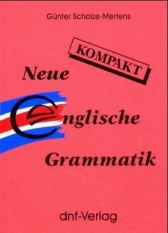 Neue Englische Grammatik kompakt - Scholze-Mertens, Günter