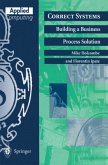 Correct Systems: Buildung a Business Process Solution Correct Systems: Buildung a Business Process Solution