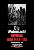 Die Wehrmacht - Müller, Rolf-Dieter / Volkmann, Hans-Erich (Hgg.)