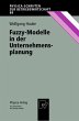 Fuzzy-Modelle in der Unternehmensplanung - Bild 1