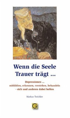 Wenn die Seele Trauer trägt - Treichler, Markus