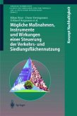 Mögliche Maßnahmen, Instrumente und Wirkungen einer Steuerung der Verkehrsflächennutzung und Siedlungsflächennutzung