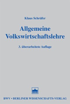 Allgemeine Volkswirtschaftslehre - Schrüfer, Klaus Allgemeine Volkswirtschaftslehre - Schrüfer, Klaus