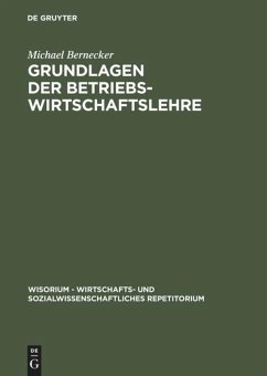 Grundlagen der Betriebswirtschaftslehre - Bernecker, Michael