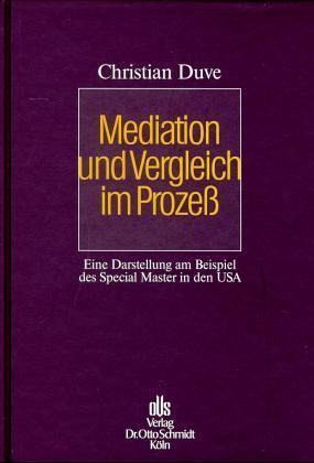 Mediation und Vergleich im Prozeß Mediation und Vergleich im Prozeß