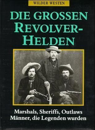 Die grossen Revolverhelden Die grossen Revolverhelden