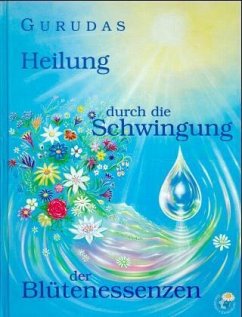 Cover Heilung durch die Schwingung der Blütenessenzen
