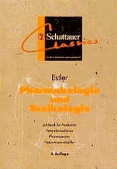 Pharmakologie und Toxikologie - Pharmakologie und Toxikologie: Lehrbuch für Mediziner, Veterinärmediziner, Pharmazeuten und Naturwissenschaftler (Schattauer Classics) Estler, Claus J and Ammon, H P