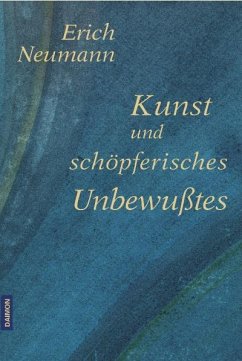 Kunst und schöpferisches Unbewusstes - Neumann, Erich
