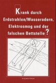 Krank durch Erdstrahlen/Wasseradern, Elektrosmog und der falschen Bettstelle?