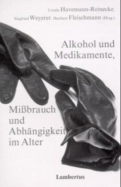 Alkohol und Medikamente, Mißbrauch und Abhängigkeit im Alter - Havemann-Reinecke, Ursula / Weyerer, Siegfried