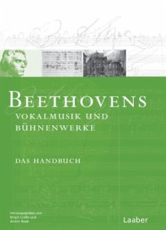 Beethovens Vokalmusik und Bühnenwerke / Beethoven-Handbuch Bd.4 - Lodes, Birgit / Raab, Armin / Riethmüller, Albrecht (Hrsg.)
