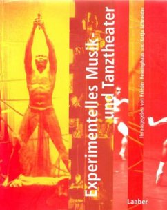 Experimentelles Musiktheater und Tanztheater / Handbuch der Musik im 20. Jahrhundert Bd.7 - Reininghaus, Frieder / Schneider, Katja (Hgg.)