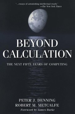 Beyond Calculation - Denning, Peter J.; Metcalfe, Robert M.