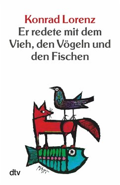 Er redete mit dem Vieh, den Vögeln und den Fischen - Lorenz, Konrad