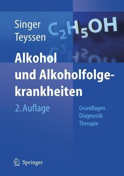 Alkohol und Alkoholfolgekrankheiten - Singer, Manfred V. / Teyssen, Stephan / Schneider, Alexander